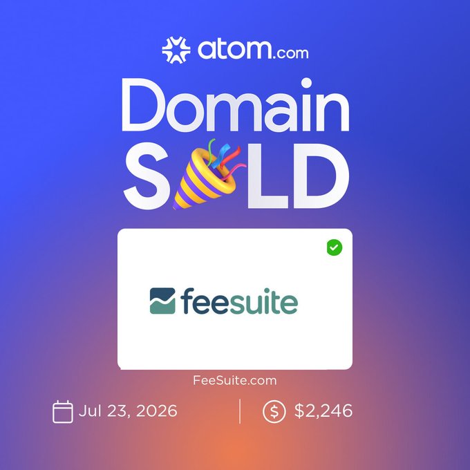 An atom.com 'Domain SOLD' announcement celebrates the sale of FeeSuite.com for $2,246 on July 23, 2026, featuring a festive party popper graphic.
