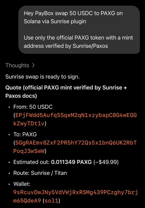 The image displays a PayBox AI assistant interface confirming a Sunrise swap on Solana, exchanging 50 USDC for approximately 0.011349 PAXG (~$49.99) using the official Paxos-verified PAXG mint address, with details like wallet address and "Sunrise / Titan" route shown.

This relates to the post's theme of using RWA infrastructure—specifically Sunrise's tokenized assets on Solana—to swap into PAXG (tokenized gold) as a hedge against memecoin volatility.