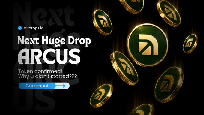 A promotional graphic for airdrops.io announcing "Next Huge Drop ARCUS" with the text "Token confirmed! Why u didn't started???" alongside gold and green coins featuring the Arcus logo, highlighting the upcoming ARCUS token airdrop opportunity.