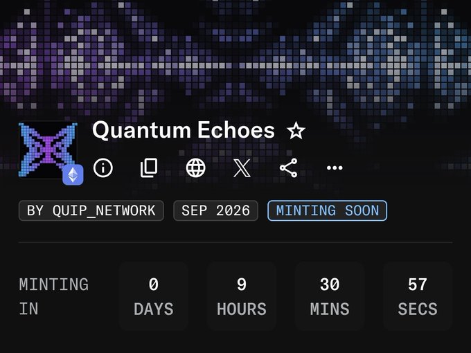 A dark digital dashboard showing 'Quantum Echoes' by QUIP_NETWORK with a 'MINTING SOON' status and a countdown timer indicating 0 days, 9 hours, 30 minutes, and 57 seconds remaining.