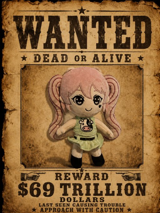 A 'WANTED' poster styled like an Old West notice featuring a cute plush pink-haired doll character with a reward of '$69 TRILLION DOLLARS' for 'LAST SEEN CAUSING TROUBLE, APPROACH WITH CAUTION'.
