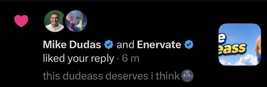 A Twitter notification shows that verified users Mike Dudas (@mdudas) and Enervate liked the user's reply, which references "this dudeass deserves i think" alongside the accompanying post praising $dudeass as the originator of the $toad movement. The image captures a notable engagement from crypto influencers on the user's casual yet bullish take about the $dudeass token.