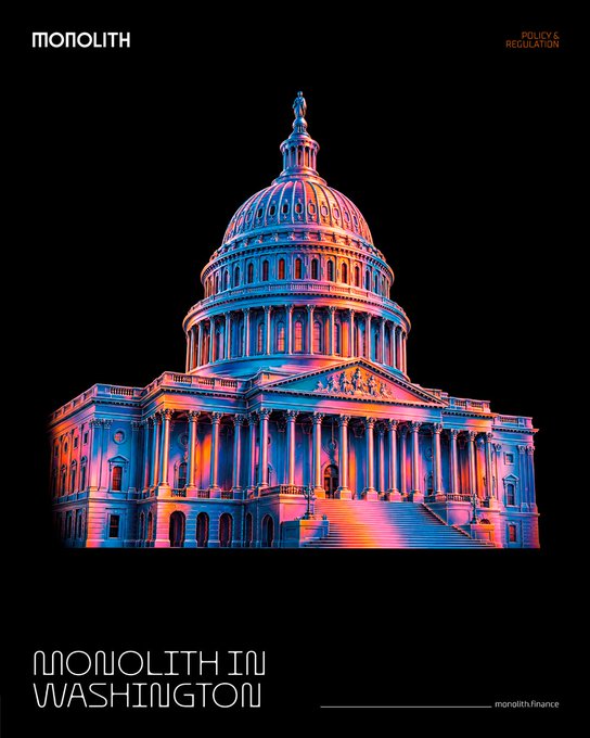 A promotional poster for 'MONOLITH' features the U.S. Capitol building illuminated in pink and blue against a black background, with the text 'MONOLITH IN WASHINGTON', 'POLICY & REGULATION', and 'monolith.finance'.