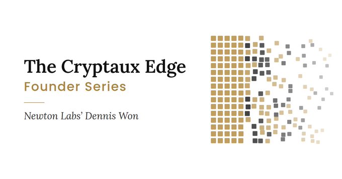 A title card for “The Cryptaux Edge Founder Series” featuring Newton Labs’ Dennis Won, alongside a square-grid graphic. The accompanying post highlights Newton as the series’ first feature and discusses tokenizing pre-IPO stock and validating every transfer before settlement.