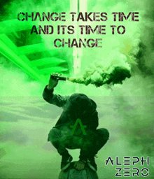 The image features a person holding a smoke bomb or a similar device that emits smoke. The caption below the image reads "Change takes time and its time to change", which seems to be related to the smoke bomb being used as a symbol for change in this context.