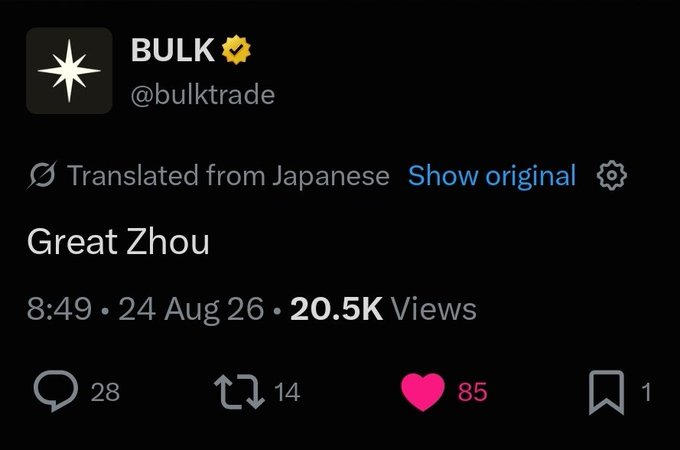 A dark-themed social media post by BULK (@bulktrade, verified) shows a translated tweet from Japanese reading 'Great Zhou' with 20.5K views, posted at 8:49 on 24 Aug 26, gathering 28 replies, 14 retweets, and 85 likes.