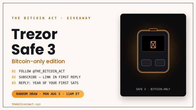 A Trezor Safe 3 Bitcoin-only edition giveaway banner from The Bitcoin Act lists entry steps (follow @THE_BITCOIN_ACT, subscribe, and reply with the year of your first sats) with a random draw scheduled for Monday, August 3 at 11am ET, accompanied by an illustrated image of the hardware wallet on the right.