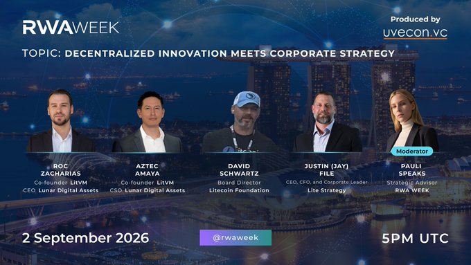 A promotional graphic for RWA WEEK (2 September 2026, 5PM UTC) featuring a panel discussion on 'Decentralized Innovation Meets Corporate Strategy' with speakers Roc Zacharias, Aztec Amaya, David Schwartz (Litecoin Foundation), Justin 'Jay' File, and moderator Pauli Speaks, produced by uvecon.vc.