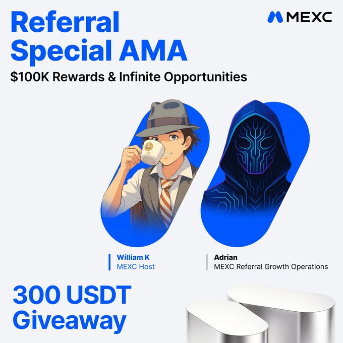 The image is of a promotional poster advertising an upcoming event or contest. The main focus is two cartoon characters, one drinking from a coffee cup and wearing a hat, while another character wears a mask with blue lights shining through, possibly representing a host or moderator for the event. The text on the poster reads " Referral rewards & infinte opportunities $100K rewards & passive income. Sign up now". A button is present next to the poster, and it says " 300 USDT up for grabs. Drop your questions for our upcoming Telegram AMA: t.me/MEXCofficialNe Jun 12, 12:00 UTC".
