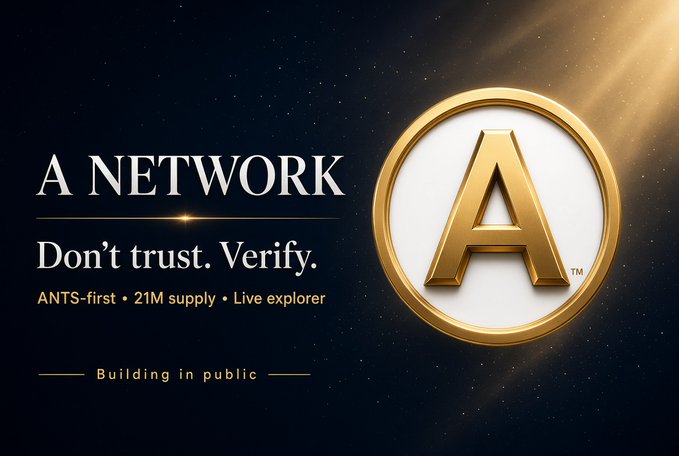 A promotional banner for 'A NETWORK' with the tagline 'Don't trust. Verify.' and features 'ANTS-first • 21M supply • Live explorer' alongside a gold 'A' coin logo.