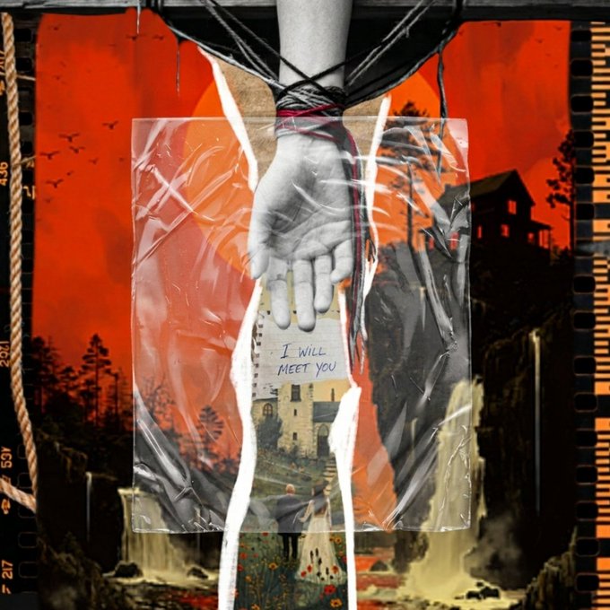 A dark, surreal collage artwork shows a bound hand above a plastic bag containing a small house and figures, with a note reading 'I WILL MEET YOU' against a red and black background with film strip borders.