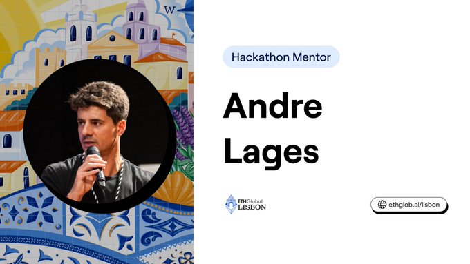 Promotional graphic identifying 'Andre Lages' as a 'Hackathon Mentor' for ETHGlobal Lisbon, featuring his photo against a colorful illustrated cityscape with the URL ethglob.ai/lisbon.