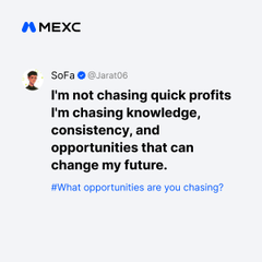 A MEXC community post features @Jarrat06's inspiring message: "I'm not chasing quick profits, I'm chasing knowledge, consistency, and opportunities that can change my future," aligning with MEXC's spotlight on community members pursuing meaningful goals beyond short-term gains.
