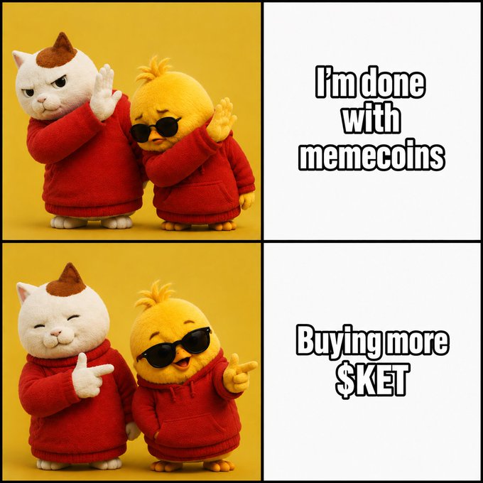 A four-panel meme features a cat and a chick in red hoodies; the top text reads 'I'm done with memecoins' and the bottom reads 'Buying more $KET'.