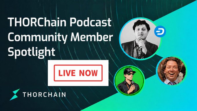 A promotional graphic for the "THORChain Podcast Community Member Spotlight" showing it's "LIVE NOW," featuring photos of podcast participants alongside the THORChain logo on a dark background with a DAI emblem.