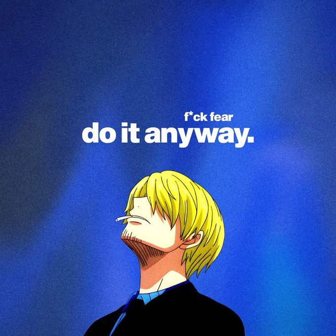 An anime-style illustration of a blonde character smoking a cigarette with the bold text 'f*ck fear do it anyway.' on a blue background.