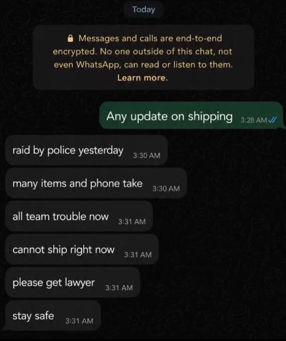 A WhatsApp conversation screenshot shows a user asking 'Any update on shipping' at 3:28 AM, followed by concerning replies about a 'raid by police yesterday', items and phones being taken, team trouble, and advice to 'please get lawyer' and 'stay safe'.