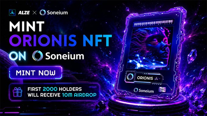 An 'ALZE x Soneium' promotional banner for minting 'ORIONIS NFT' on the Soneium blockchain, offering a 10M airdrop to the first 2000 holders.