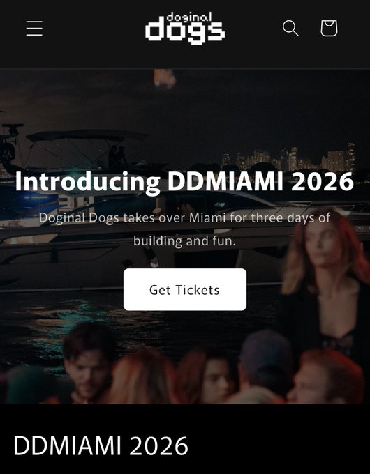 A promotional webpage for Doginal Dogs featuring the text 'Introducing DDMIAMI 2026' and 'Doginal Dogs takes over Miami for three days of building and fun' with a 'Get Tickets' button.
