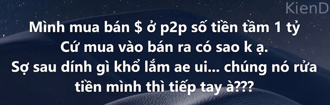 The image contains Vietnamese text expressing concern about a P2P (peer-to-peer) dollar trading transaction worth 1 billion VND, with the user worried that if authorities investigate and find money laundering evidence, they'll have no recourse.

The caption reads: "I buy/sell $ on P2P with amounts around 1 billion VND, buying and selling like that is there a problem? Scared after the assessment it'll be hard, bro... if they accuse me of money laundering then what???"

The image relates to the post by highlighting the anxieties of P2P USD traders in Vietnam, where the poster warns against frequent trading due to risks of being flagged for money laundering investigations that could result in hefty fines.