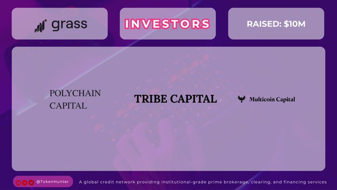 A promotional graphic for "grass" highlighting a $10M raise with investors including POLYCHAIN CAPITAL, TRIBE CAPITAL, and Multicoin Capital, by @TokenHunter.
