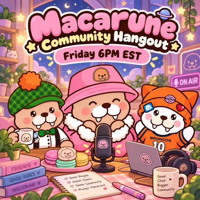 A promotional graphic for 'Macarune Community Hangout' airing Friday 6PM EST, featuring three cute cartoon characters around a microphone with macarons, a laptop, and a mug reading 'Good Chat Bigger Community'.