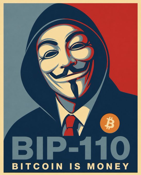 A stylized propaganda-style poster shows a hooded figure wearing a Guy Fawkes mask with a Bitcoin logo badge, with text reading 'BIP-110 BITCOIN IS MONEY'.