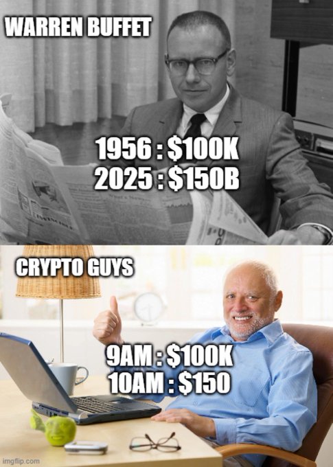 A meme contrasting Warren Buffett's investment growth from $100K in 1956 to $150B in 2025 (top panel) with a smiling older man labeled "CRYPTO GUYS" who supposedly turned $100K into just $150 within one hour (bottom panel), humorously highlighting the volatility and risk of crypto trading versus traditional long-term investing.