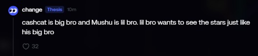 A Discord screenshot from the "change" channel shows a message reading "cashcat is big bro and Mushu is lil bro. Ill bro wants to see the stars just like his big bro," which uses a brotherly analogy to compare two meme coins, echoing the poster's bullish sentiment toward cashcat as a leading trader-backed token.