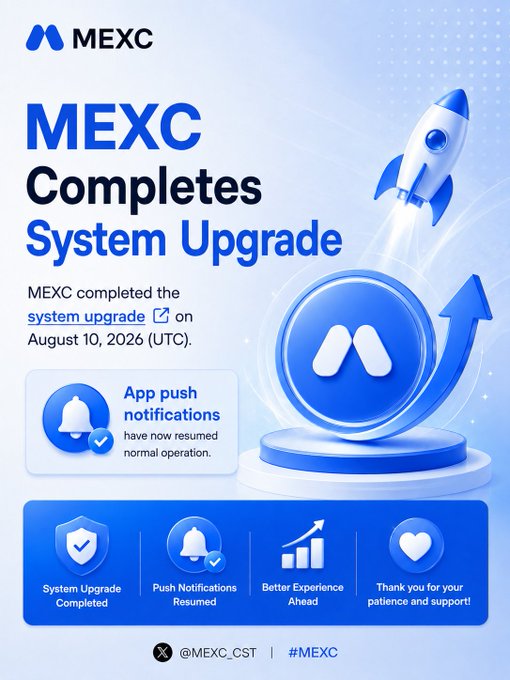 A MEXC exchange announcement graphic stating 'MEXC Completes System Upgrade' as of August 10, 2026, noting that app push notifications have resumed normal operation.
