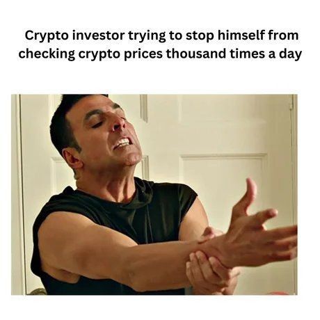 A meme with the text 'Crypto investor trying to stop himself from checking crypto prices thousand times a day' showing a man struggling to pull his own arm back.