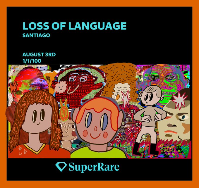 A SuperRare NFT listing titled 'LOSS OF LANGUAGE' by SANTIAGO, dated August 3rd, edition 1/1/100, featuring colorful cartoon-style artwork.