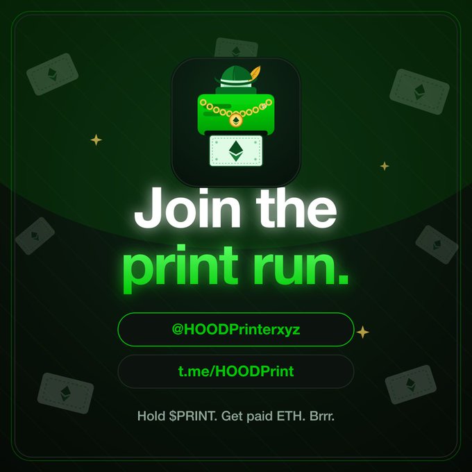 Promotional graphic for HOOD with text 'Join the print run.', social handles '@HOODPrinterxyz' and 't.me/HOODPrint', and tagline 'Hold $PRINT. Get paid ETH. Brrr.'