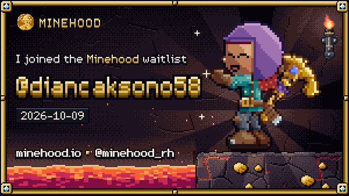 A pixel art graphic showing a character with purple hair and a pickaxe, announcing 'I joined the Minehood waitlist' with the username '@diancaksono58' and the date '2026-10-09'.