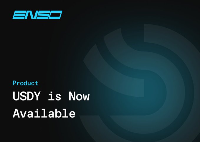 A sleek, dark promotional graphic features the "ENSO" logo in cyan at the top left and a large circular S emblem on the right, with the text "Product: USDY is Now Available" announcing Ondo's $USDY integration into the Enso API.