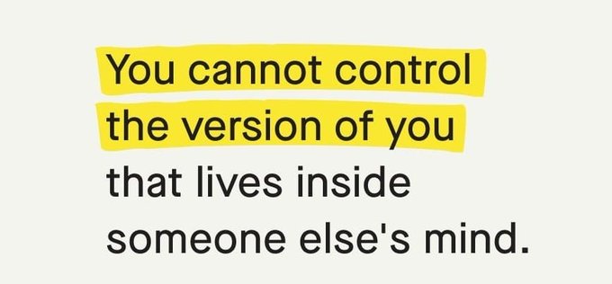 A motivational quote with the first line highlighted in yellow reads: 'You cannot control the version of you that lives inside someone else's mind.'