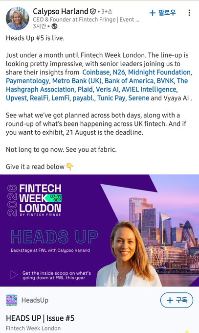 A LinkedIn post by Calypso Harland, CEO of Fintech Fringe, announcing Issue #5 of her "Heads Up" newsletter previewing Fintech Week London (07-11 Sep 2026) with featured speakers from Coinbase, N26, Midnight Foundation, Paymentology, Metro Bank (UK), Bank of America, BVNK, The Hashgraph Association, Plaid, Veris AI, AVIEL Intelligence, Upvest, RealFi, LemFi, payabl, Tunic Pay, Serene, and Vyaya AI.