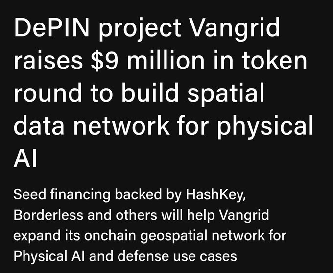 A text graphic stating that DePIN project Vangrid raised $9 million in a token round to build a spatial data network for physical AI, with seed financing backed by HashKey and Borderless.