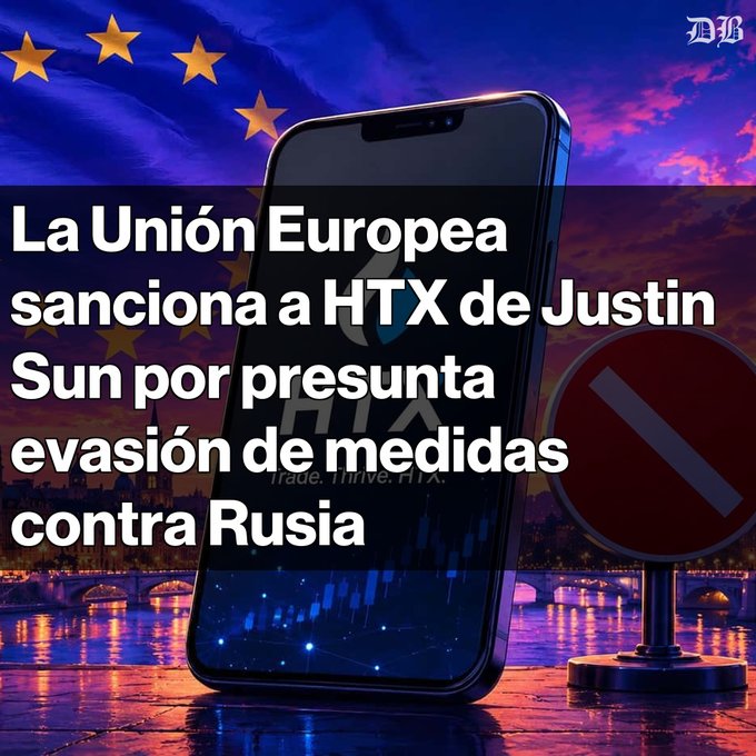 A news graphic in Spanish stating "La Unión Europea sanciona a HTX de Justin Sun por presunta evasión de medidas contra Rusia," featuring a smartphone displaying the HTX logo and a EU flag backdrop.