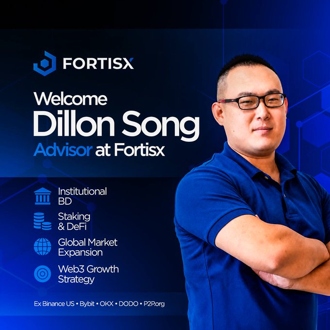 A FortisX announcement graphic welcomes Dillon Song as an Advisor, featuring his photo alongside icons highlighting his focus areas: Institutional BD, Staking & DeFi, Global Market Expansion, and Web3 Growth Strategy, with a footer noting his previous experience at Binance US, Bybit, OKX, DODO, and P2P.org.
