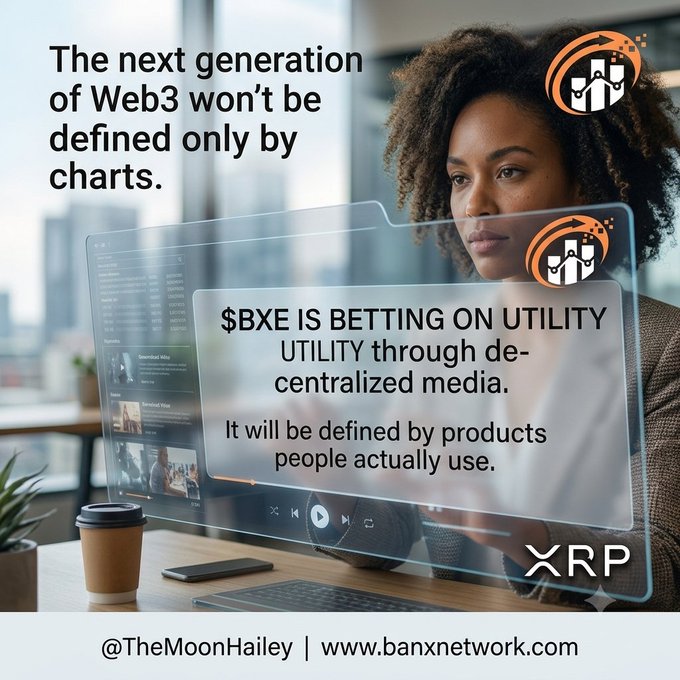 A woman uses a futuristic transparent interface displaying media content, with text reading "The next generation of Web3 won't be defined only by charts" and "$BXE IS BETTING ON UTILITY through decentralized media. It will be defined by products people actually use," along with XRP branding and @TheMoonHailey credit. The image visually reinforces the post's message about BXE's focus on practical Web3 utility through decentralized media rather than just price speculation.