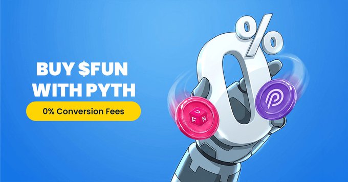 A promotional graphic features a robotic hand holding coins, with the text 'BUY $FUN WITH PYTH' and '0% Conversion Fees' on a blue background.