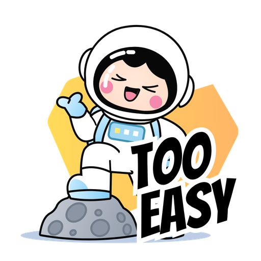 A cartoon sticker depicts a smiling astronaut standing on a moon rock with the text 'TOO EASY'.