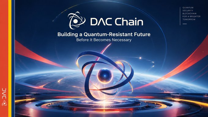 A promotional graphic for 'DAC Chain' features a metallic atom-like logo with the tagline 'Building a Quantum-Resistant Future Before It Becomes Necessary' set against a cosmic blue and orange background.