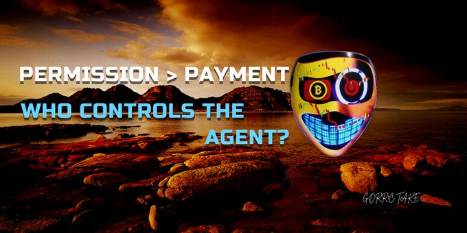 An image featuring a mask with cryptocurrency logos (Bitcoin, etc.) alongside text reading "PERMISSION > PAYMENT" and "WHO CONTROLS THE AGENT?" set against a rocky, sunset landscape, signed "GORROTAKE".