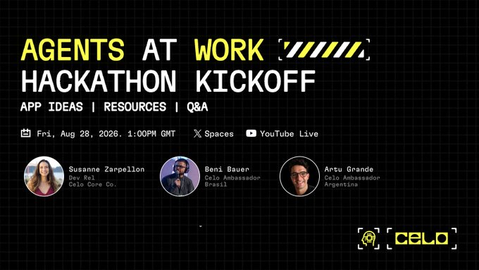 A promotional graphic for the "Agents at Work Hackathon Kickoff" event, featuring speakers Susanne Zarpellon (Dev Rel, Celo Core Co.), Bení Bauer (Celo Ambassador, Brasil), and Antu Grande (Celo Ambassador, Argentine), scheduled for Friday, August 28, 2026 at 1:00 PM GMT via X Spaces and YouTube Live, with the Celo logo in the bottom right corner.

The image complements the post by visually announcing the kickoff call details mentioned in the text, providing attendees with the date, time, platform (Spaces/YouTube Live), and a link to learn more about the hackathon track before submissions close on September 14th.