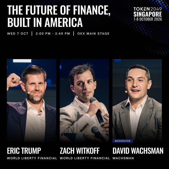 A promotional image for TOKEN 2049 Singapore (7-8 October 2026) featuring 'The Future of Finance, Built in America' panel discussion with Eric Trump and Zach Witkoff of World Liberty Financial, moderated by David Wachsman.
