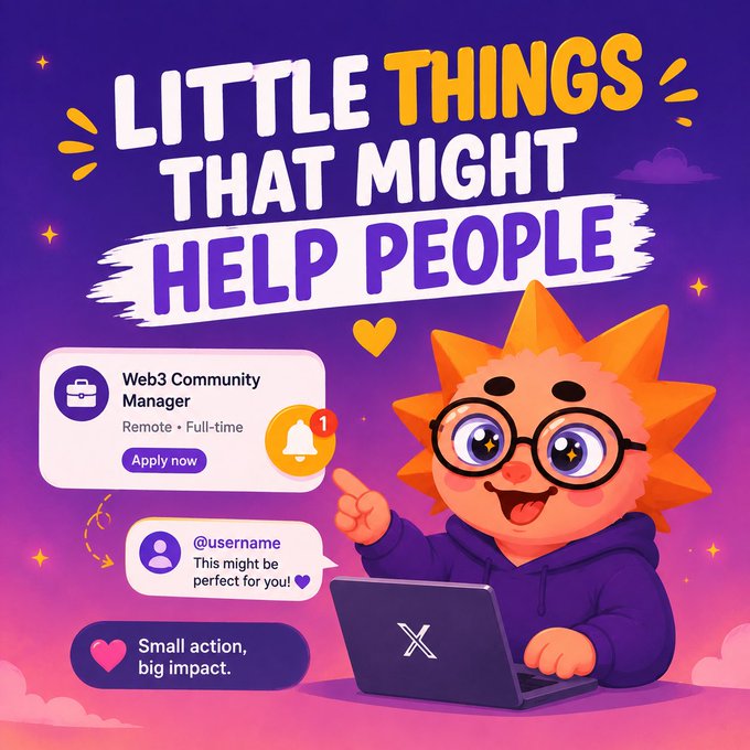 A cartoon sun character with glasses and a purple hoodie excitedly points to a job listing for a "Web3 Community Manager" (Remote, Full-time) while working on an X-branded laptop, with the bold headline "LITTLE THINGS THAT MIGHT HELP PEOPLE" and the message "Small action, big impact." The image visually reinforces the post's message about the meaningful yet simple act of tagging skilled users when relevant job opportunities arise, framing this small gesture as a potentially life-changing opportunity for others in the web3 community.