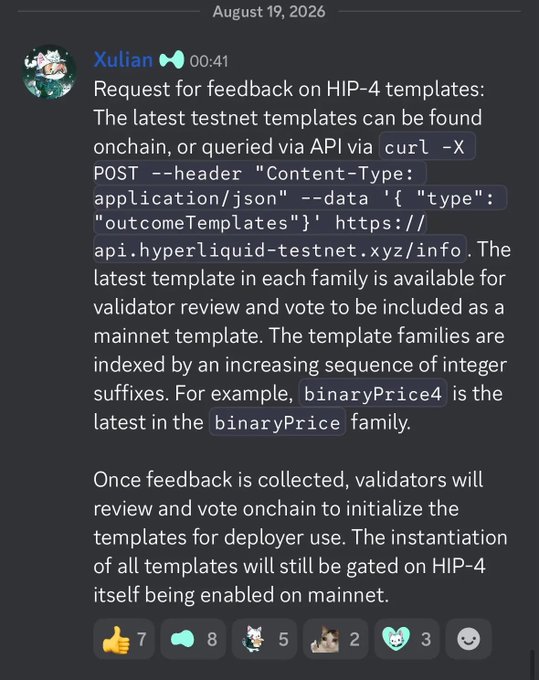 A Discord message from user "Xulian" at 00:41 on August 19, 2026, requesting feedback on HIP-4 templates by directing validators to query testnet templates via the API endpoint `https://api.hyperliquid-testnet.xyz/info` using a curl POST command, with templates like `binaryPrice4` being the latest in their respective families. The post has received 7 thumbs up, 8 agreements, 5 unicorns, 2 handshakes, 3 heart-puns, and a neutral reaction.