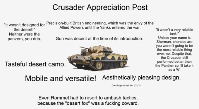 A 'Crusader Appreciation Post' meme featuring an image of a Crusader tank surrounded by humorous captions praising it as 'Tasteful desert camo,' 'Mobile and versatile!', and 'Aesthetically pleasing design,' with a jab at Rommel.